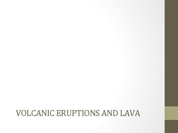 VOLCANIC ERUPTIONS AND LAVA 