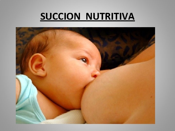 SUCCION NUTRITIVA 