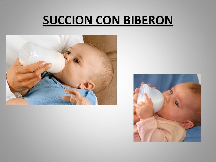 SUCCION CON BIBERON 