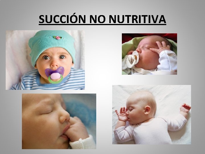 SUCCIÓN NO NUTRITIVA 