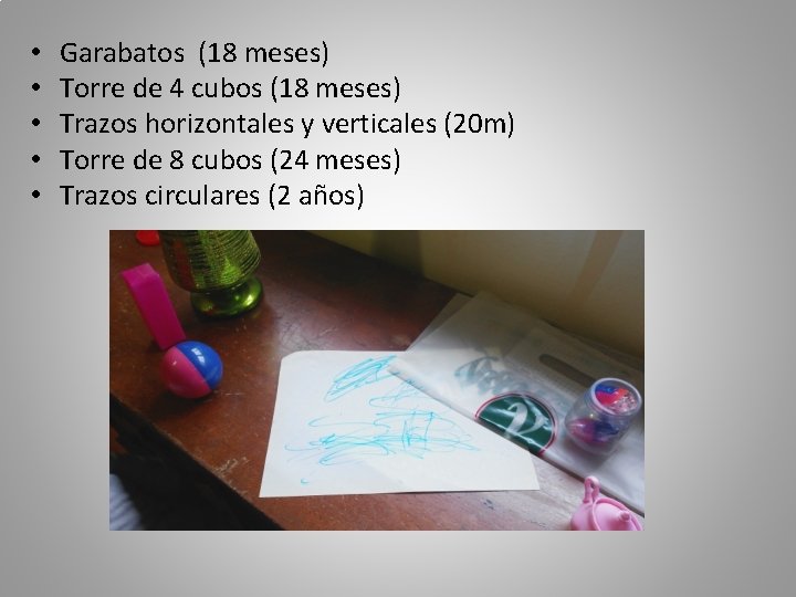  • • • Garabatos (18 meses) Torre de 4 cubos (18 meses) Trazos