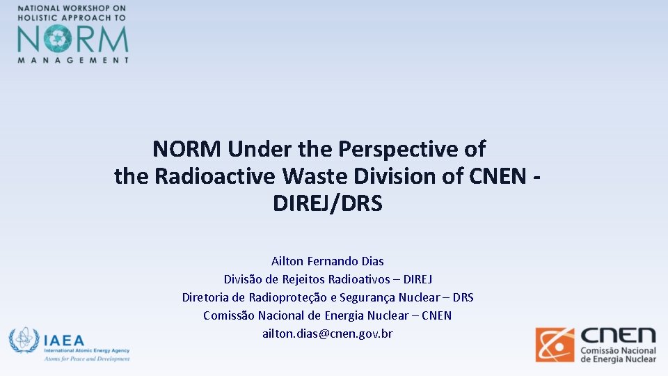 NORM Under the Perspective of the Radioactive Waste Division of CNEN DIREJ/DRS Ailton Fernando