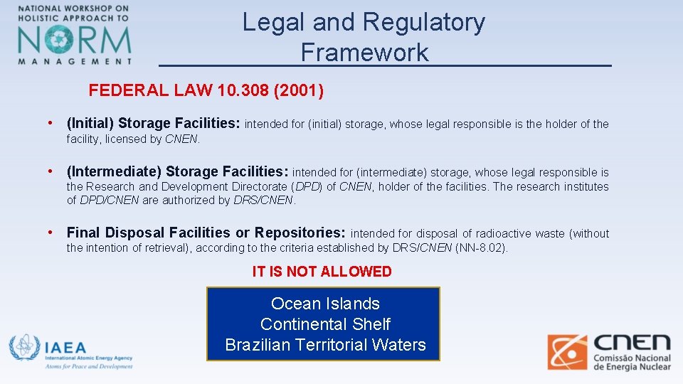 Legal and Regulatory Framework FEDERAL LAW 10. 308 (2001) • (Initial) Storage Facilities: intended