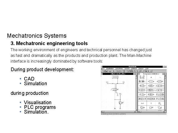 Mechatronics Systems 3. Mechatronic engineering tools The working environment of engineers and technical personnel