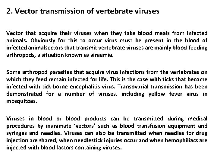 2. Vector transmission of vertebrate viruses Vector that acquire their viruses when they take