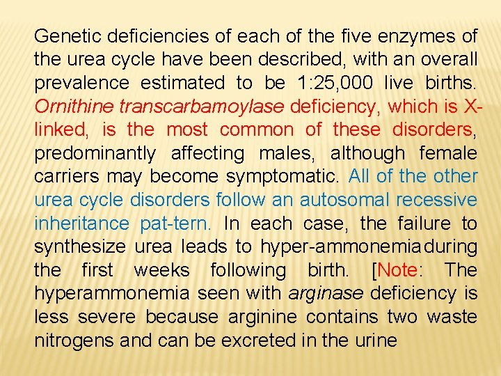 Genetic deficiencies of each of the five enzymes of the urea cycle have been
