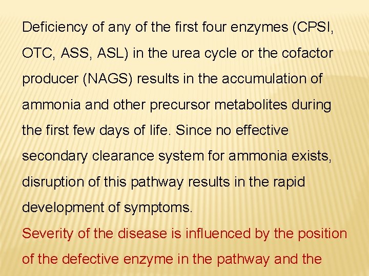 Deficiency of any of the first four enzymes (CPSI, OTC, ASS, ASL) in the