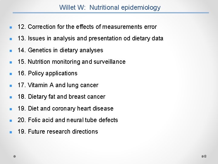 Willet W: Nutritional epidemiology n 12. Correction for the effects of measurements error n