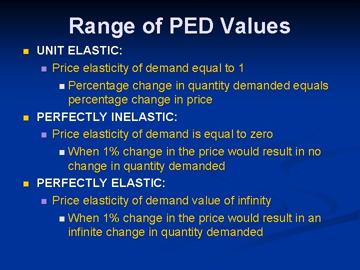 Range of PED Values n n n UNIT ELASTIC: n Price elasticity of demand