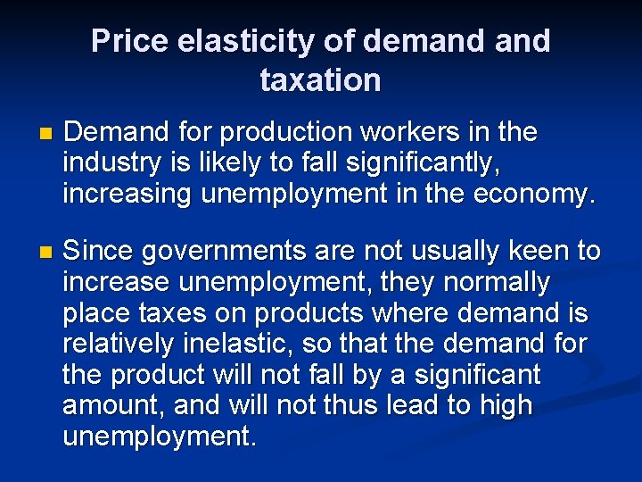 Price elasticity of demand taxation n Demand for production workers in the industry is