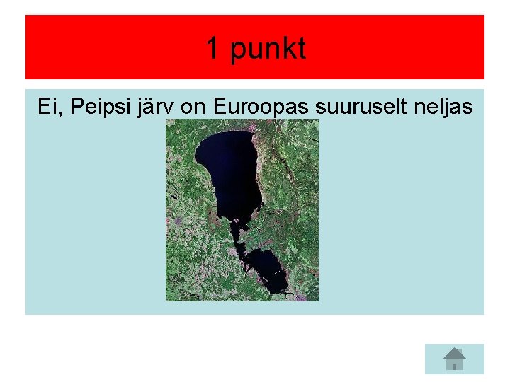 1 punkt Ei, Peipsi järv on Euroopas suuruselt neljas 