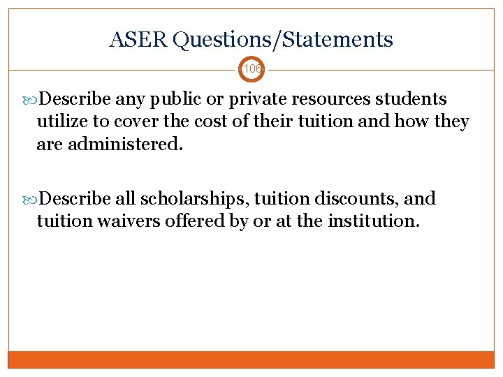 ASER Questions/Statements 106 Describe any public or private resources students utilize to cover the