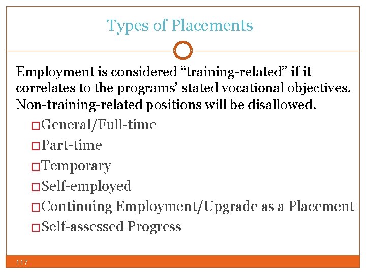 Types of Placements Employment is considered “training-related” if it correlates to the programs’ stated