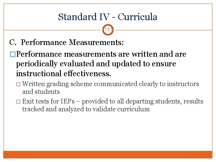 Standard IV - Curricula 137 C. Performance Measurements: �Performance measurements are written and are