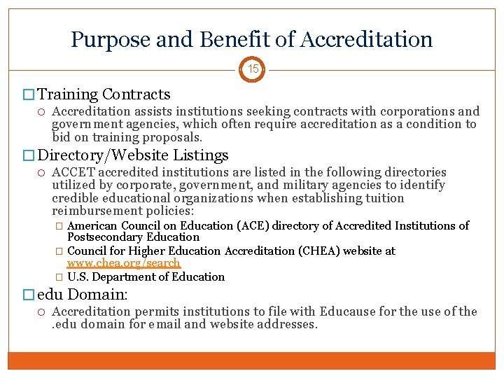 Purpose and Benefit of Accreditation 15 � Training Contracts Accreditation assists institutions seeking contracts