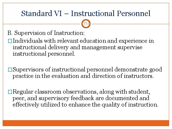 Standard VI – Instructional Personnel 157 B. Supervision of Instruction: �Individuals with relevant education