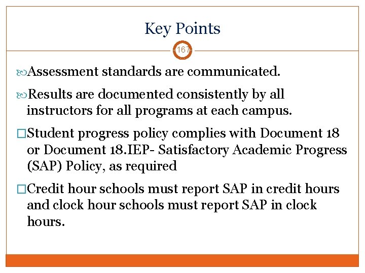 Key Points 167 Assessment standards are communicated. Results are documented consistently by all instructors