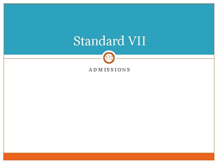 Standard VII 172 ADMISSIONS 