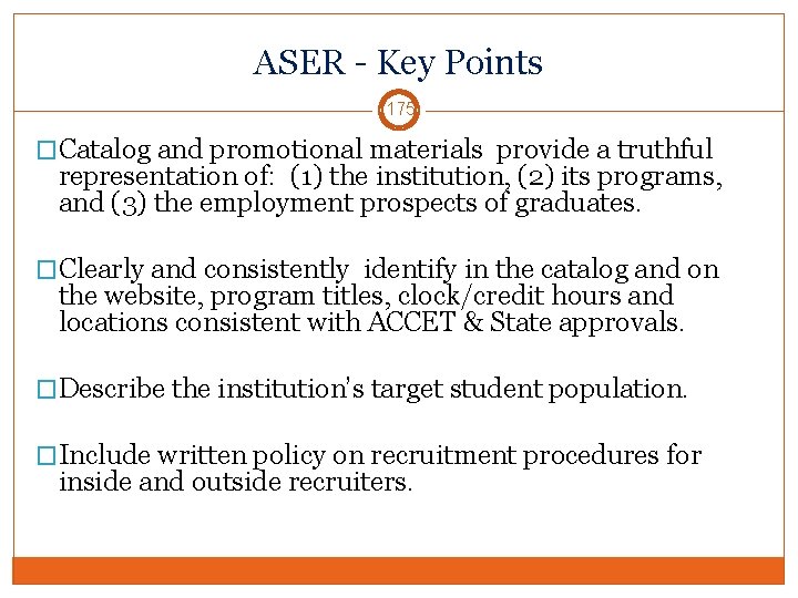 ASER - Key Points 175 �Catalog and promotional materials provide a truthful representation of: