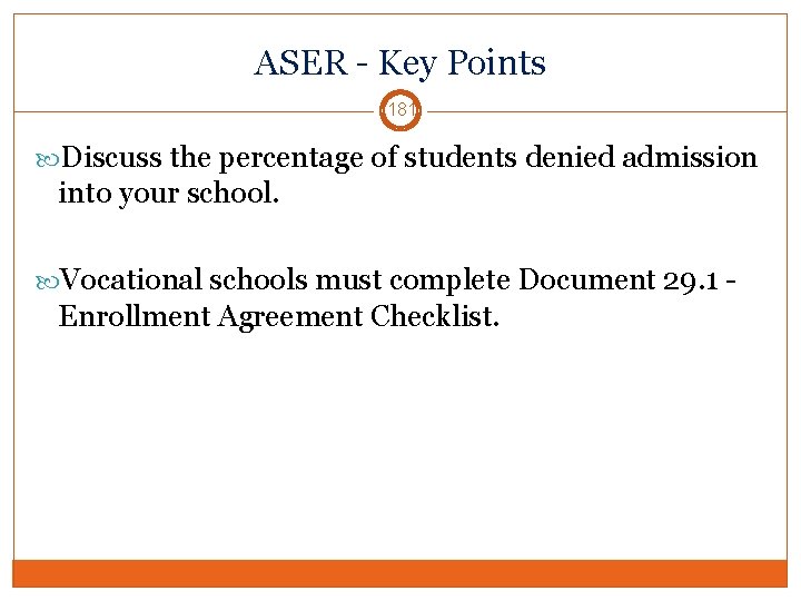 ASER - Key Points 181 Discuss the percentage of students denied admission into your