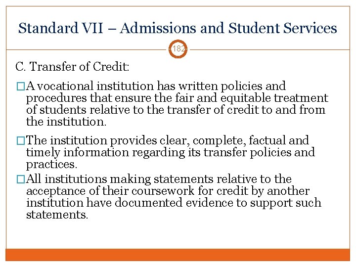 Standard VII – Admissions and Student Services 182 C. Transfer of Credit: �A vocational