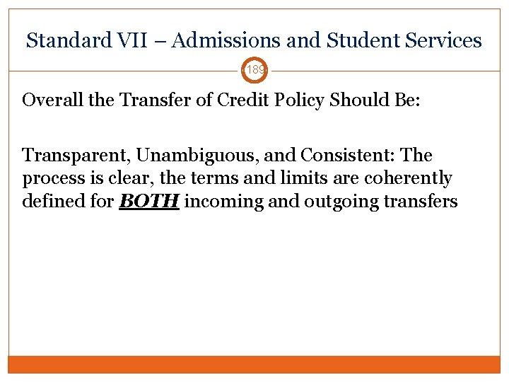 Standard VII – Admissions and Student Services 189 Overall the Transfer of Credit Policy