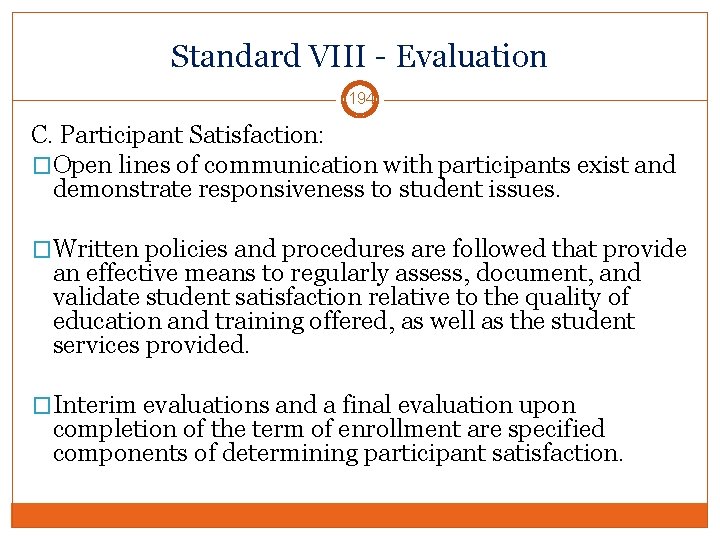 Standard VIII - Evaluation 194 C. Participant Satisfaction: �Open lines of communication with participants