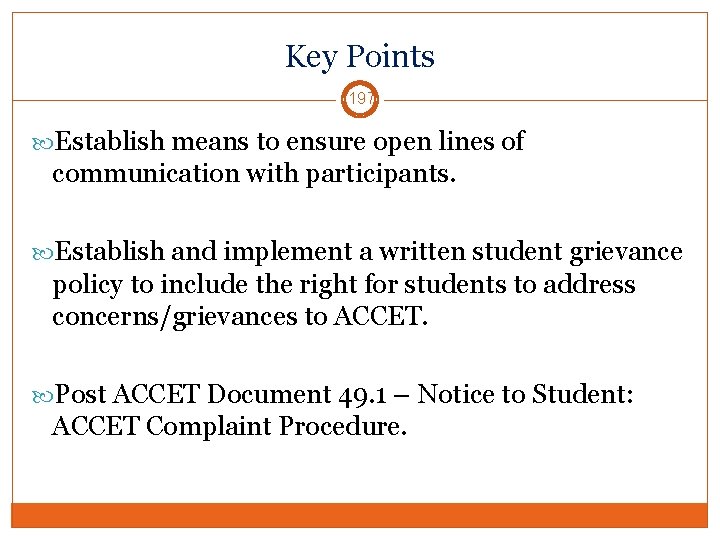 Key Points 197 Establish means to ensure open lines of communication with participants. Establish