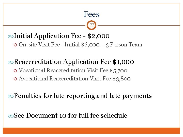 Fees 22 Initial Application Fee - $2, 000 On-site Visit Fee - Initial $6,
