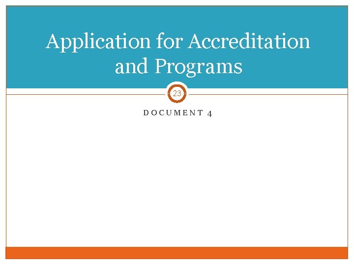 Application for Accreditation and Programs 23 DOCUMENT 4 