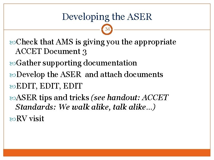 Developing the ASER 34 Check that AMS is giving you the appropriate ACCET Document