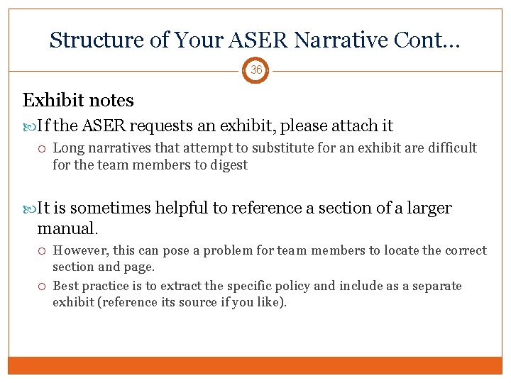 Structure of Your ASER Narrative Cont… 36 Exhibit notes If the ASER requests an