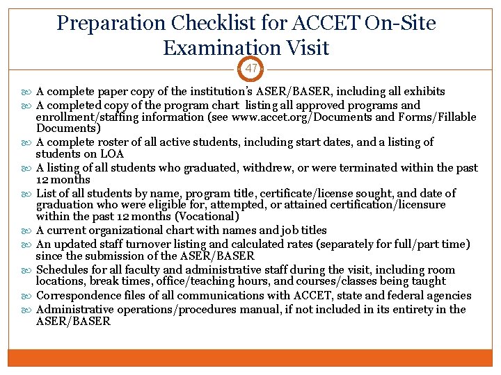 Preparation Checklist for ACCET On-Site Examination Visit 47 A complete paper copy of the