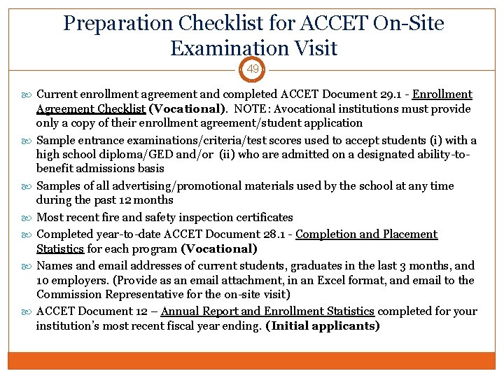 Preparation Checklist for ACCET On-Site Examination Visit 49 Current enrollment agreement and completed ACCET