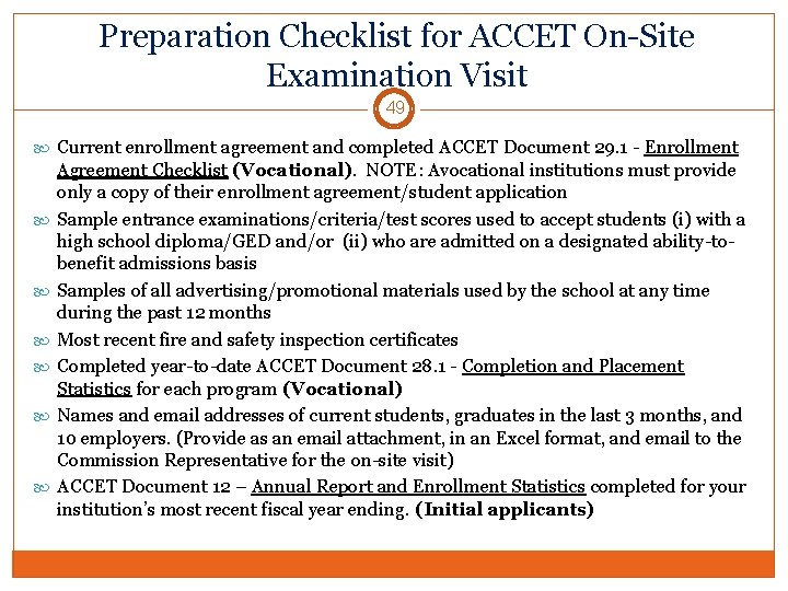 Preparation Checklist for ACCET On-Site Examination Visit 49 Current enrollment agreement and completed ACCET