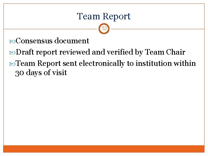 Team Report 52 Consensus document Draft report reviewed and verified by Team Chair Team