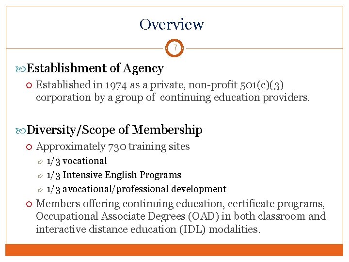 Overview 7 Establishment of Agency Established in 1974 as a private, non-profit 501(c)(3) corporation