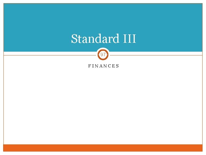 Standard III 97 FINANCES 