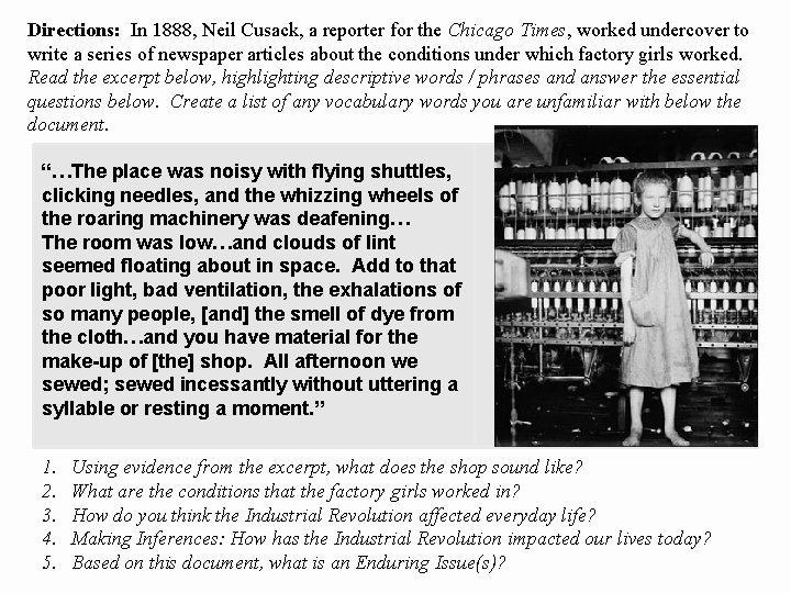 Directions: In 1888, Neil Cusack, a reporter for the Chicago Times, worked undercover to