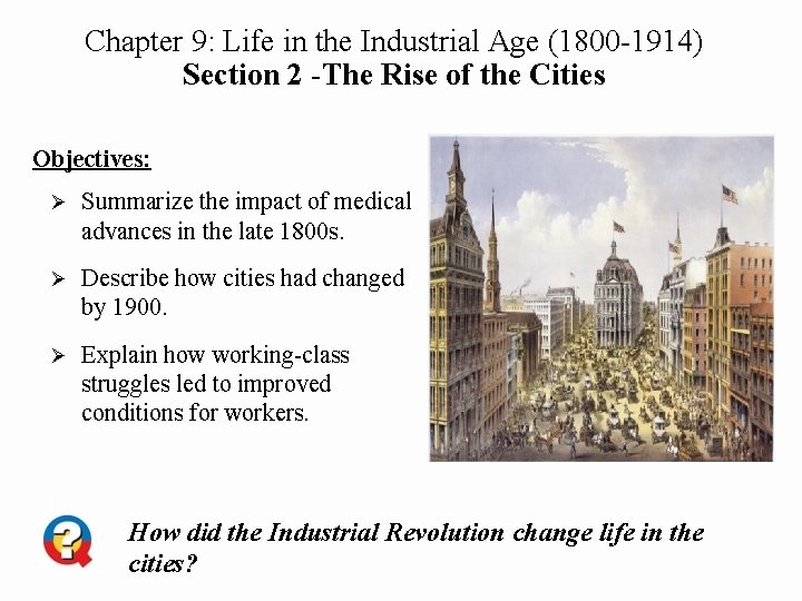 Chapter 9: Life in the Industrial Age (1800 -1914) Section 2 -The Rise of