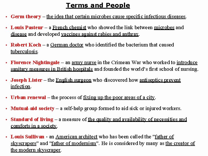 Terms and People • Germ theory – the idea that certain microbes cause specific