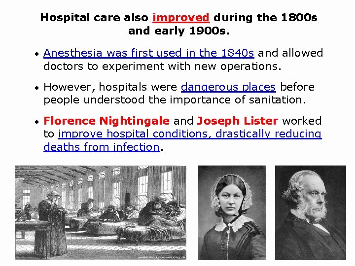 Hospital care also improved during the 1800 s and early 1900 s. • Anesthesia