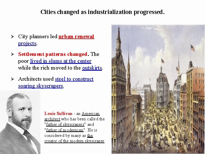 Cities changed as industrialization progressed. Ø City planners led urban renewal projects. Ø Settlement