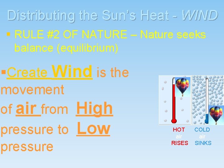 Distributing the Sun’s Heat - WIND § RULE #2 OF NATURE – Nature seeks