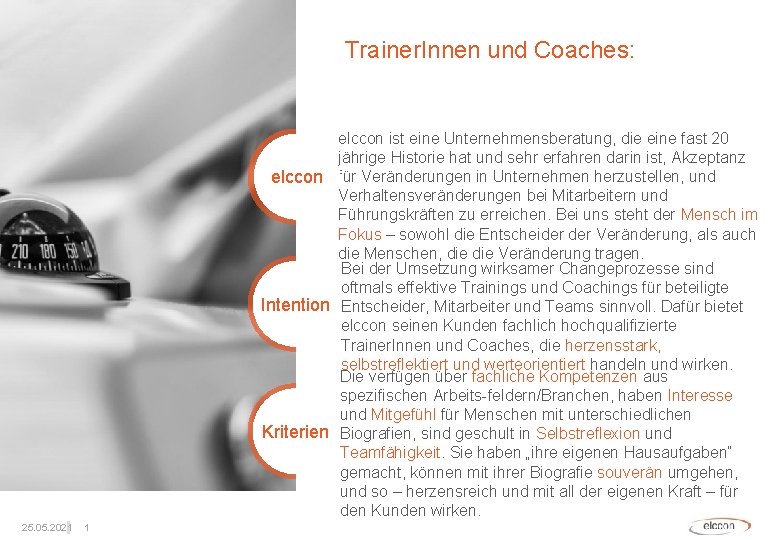 Trainer. Innen und Coaches: elccon ist eine Unternehmensberatung, die eine fast 20 jährige Historie