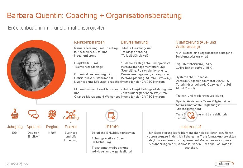 Barbara Quentin: Coaching + Organisationsberatung Brückenbauerin in Transformationsprojekten Kernkompetenzen Berufserfahrung Karriereberatung und Coaching zur