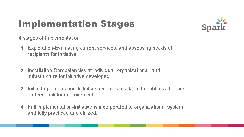 Implementation Stages 4 stages of Implementation 1. Exploration-Evaluating current services, and assessing needs of Implementation Stages 4 stages of Implementation 1. Exploration-Evaluating current services, and assessing needs of