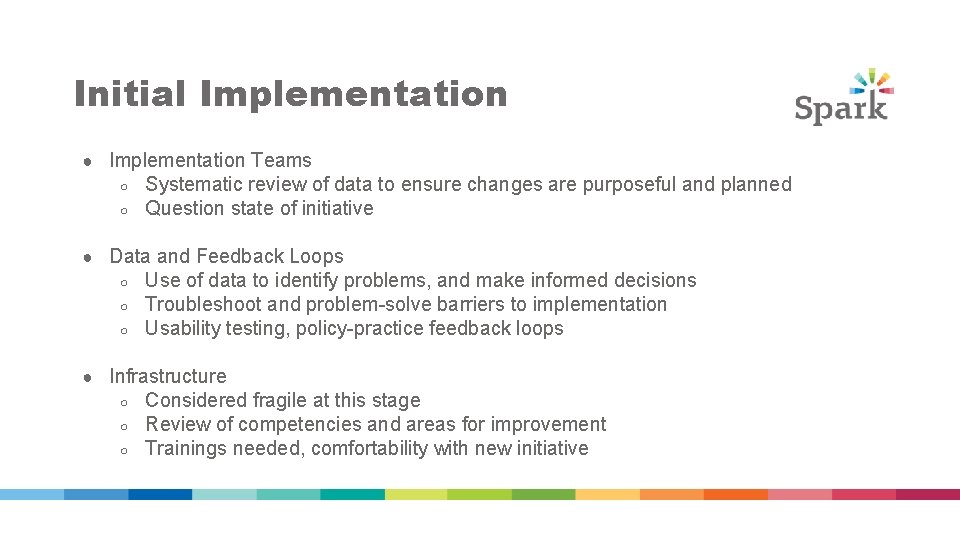 Initial Implementation ● Implementation Teams ○ ○ Systematic review of data to ensure changes Initial Implementation ● Implementation Teams ○ ○ Systematic review of data to ensure changes