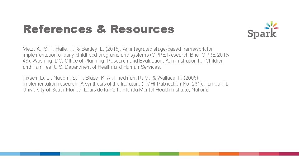 References & Resources Metz, A. , S. F. , Halle, T. , & Bartley, References & Resources Metz, A. , S. F. , Halle, T. , & Bartley,