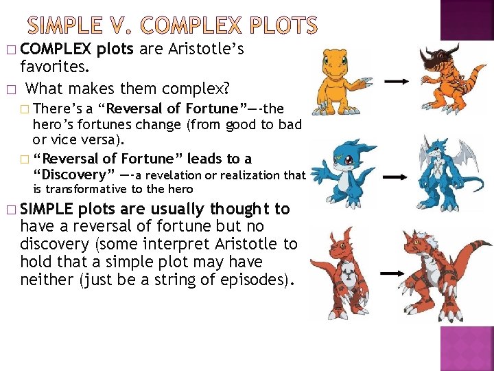 � COMPLEX plots are Aristotle’s favorites. � What makes them complex? � There’s a